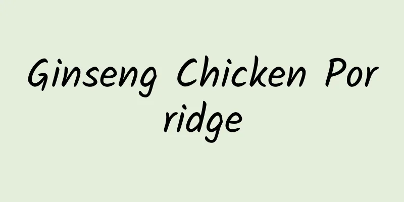 Ginseng Chicken Porridge