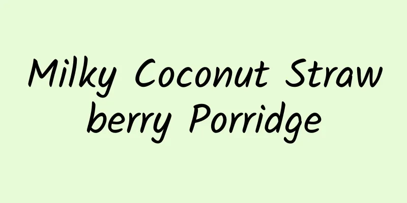 Milky Coconut Strawberry Porridge