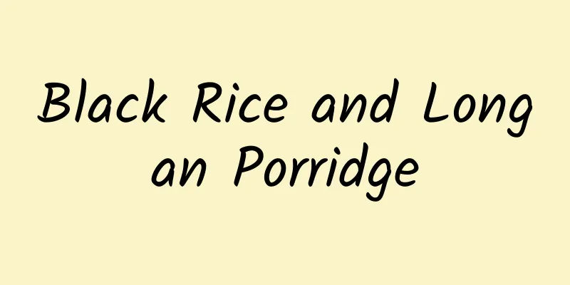 Black Rice and Longan Porridge