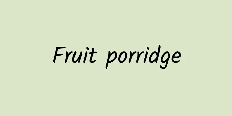 Fruit porridge