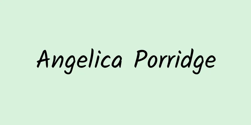 Angelica Porridge