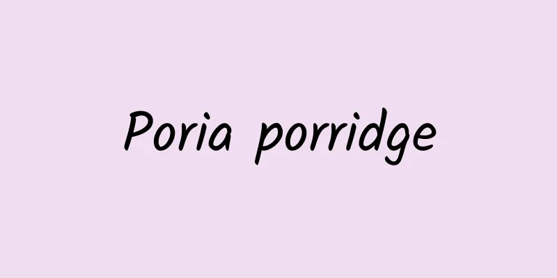 Poria porridge