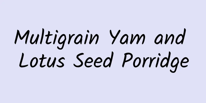 Multigrain Yam and Lotus Seed Porridge