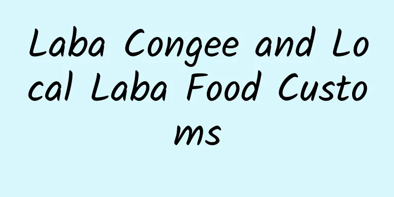 Laba Congee and Local Laba Food Customs