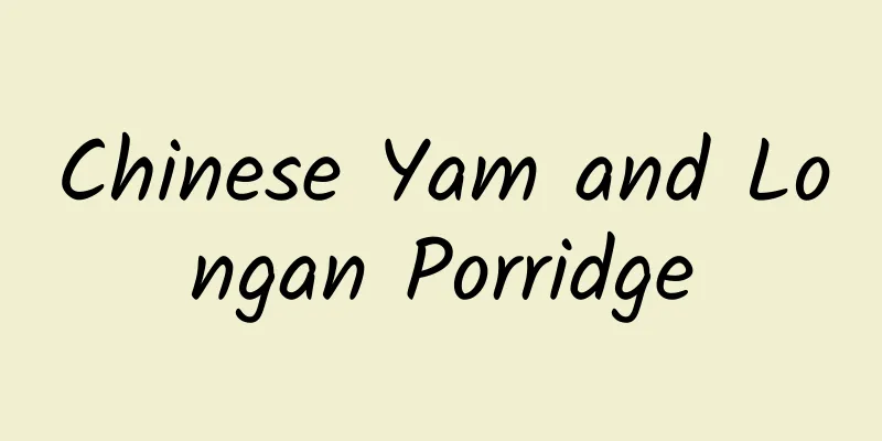 Chinese Yam and Longan Porridge