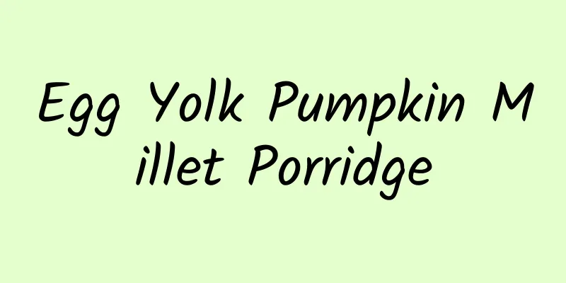 Egg Yolk Pumpkin Millet Porridge