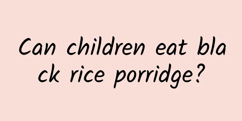 Can children eat black rice porridge?