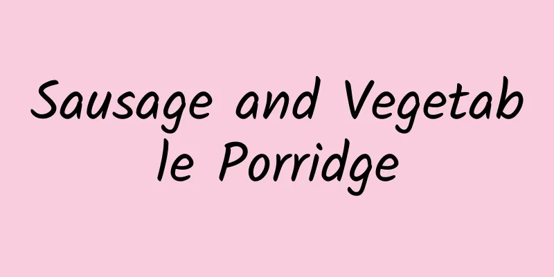 Sausage and Vegetable Porridge