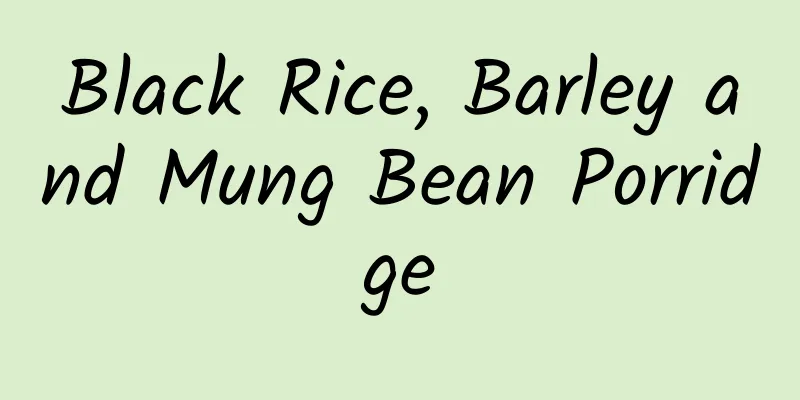 Black Rice, Barley and Mung Bean Porridge