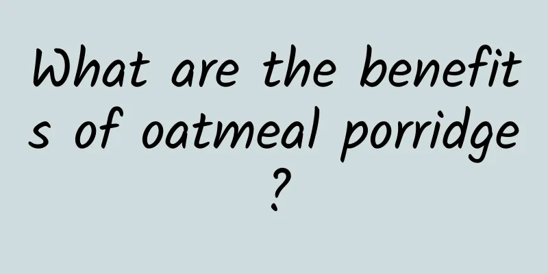 What are the benefits of oatmeal porridge?