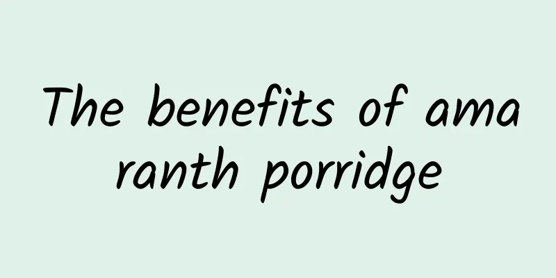 The benefits of amaranth porridge