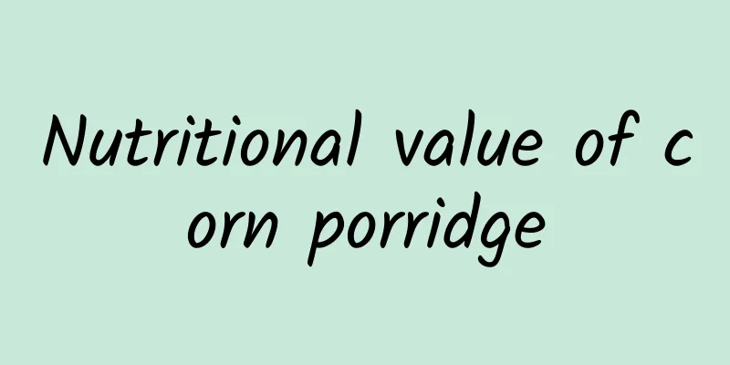 Nutritional value of corn porridge