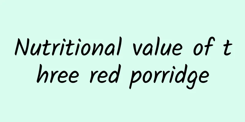 Nutritional value of three red porridge