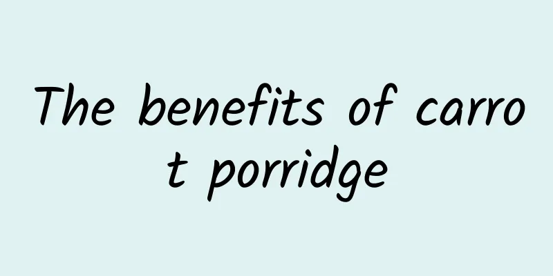 The benefits of carrot porridge