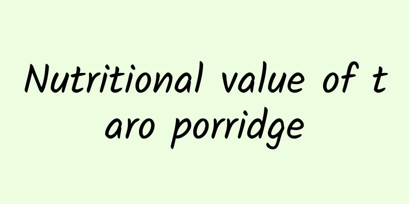 Nutritional value of taro porridge