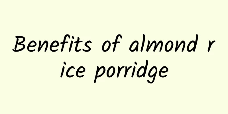 Benefits of almond rice porridge