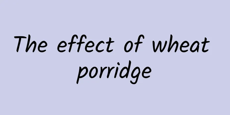 The effect of wheat porridge