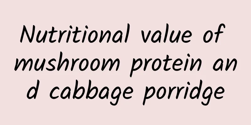 Nutritional value of mushroom protein and cabbage porridge