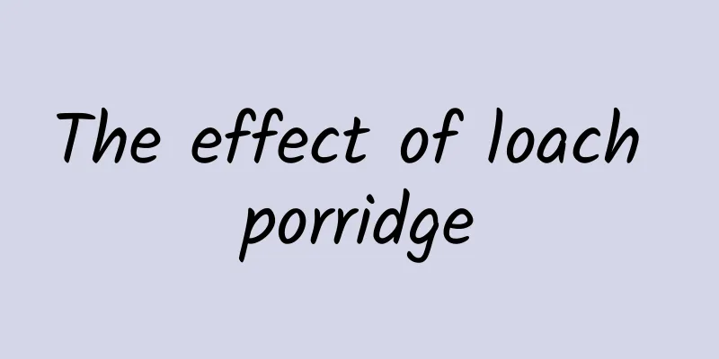 The effect of loach porridge