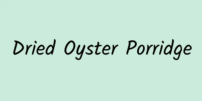 Dried Oyster Porridge