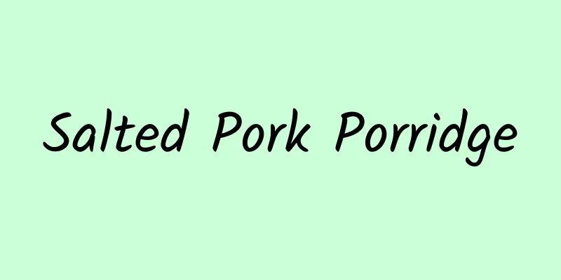 Salted Pork Porridge