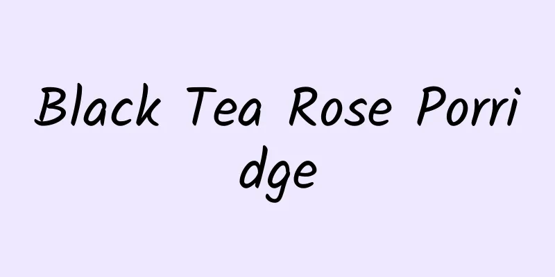 Black Tea Rose Porridge