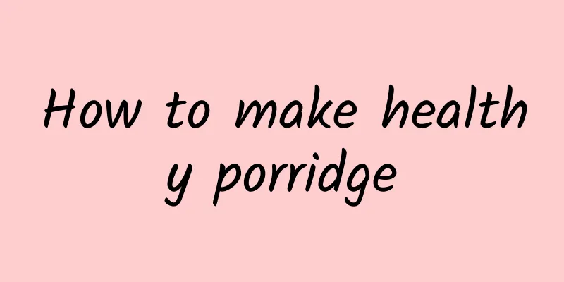 How to make healthy porridge