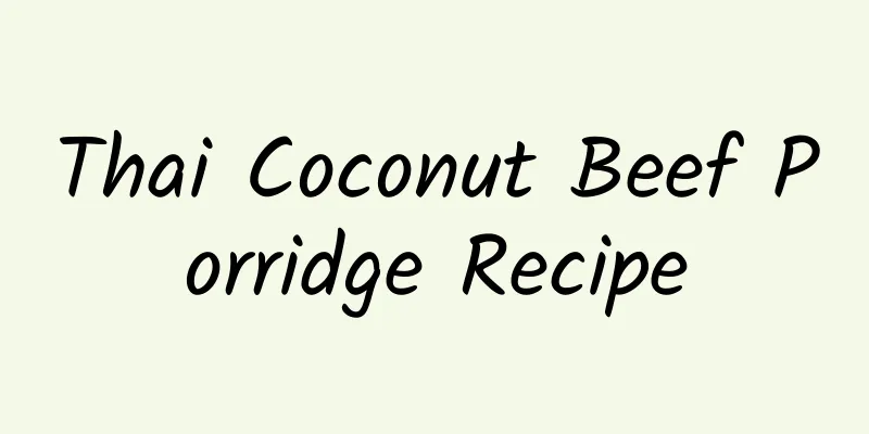 Thai Coconut Beef Porridge Recipe