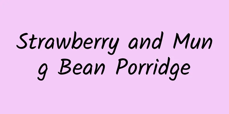 Strawberry and Mung Bean Porridge