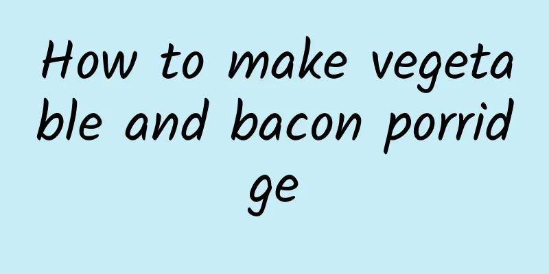 How to make vegetable and bacon porridge