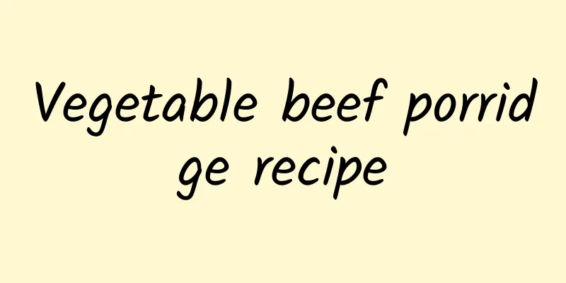 Vegetable beef porridge recipe