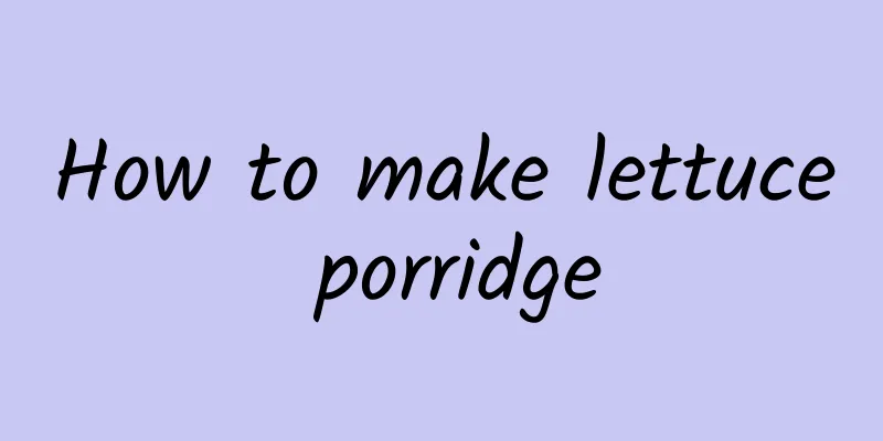 How to make lettuce porridge