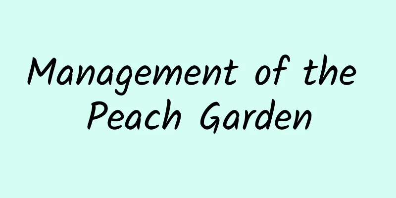 Management of the Peach Garden