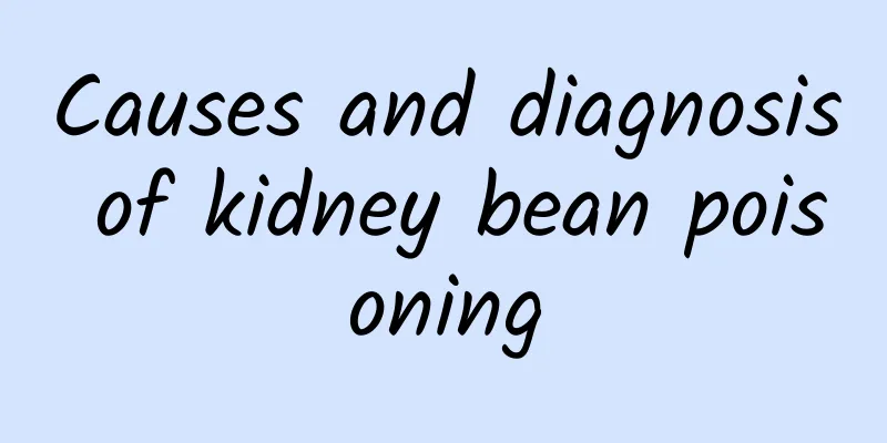 Causes and diagnosis of kidney bean poisoning