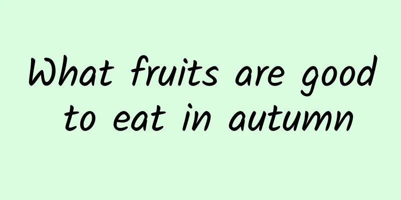 What fruits are good to eat in autumn