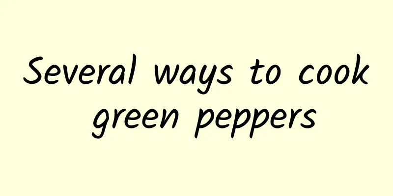 Several ways to cook green peppers