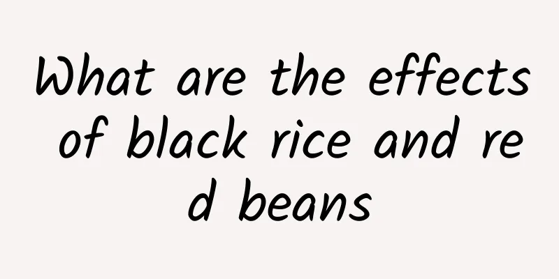 What are the effects of black rice and red beans