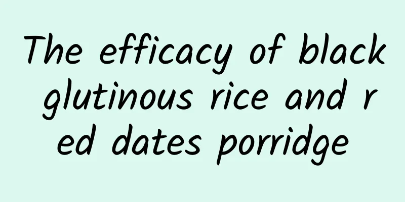 The efficacy of black glutinous rice and red dates porridge