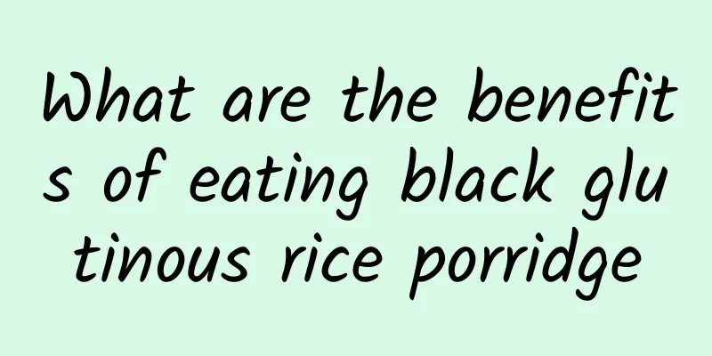 What are the benefits of eating black glutinous rice porridge