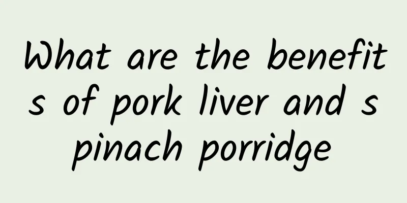 What are the benefits of pork liver and spinach porridge