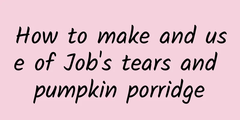 How to make and use of Job's tears and pumpkin porridge