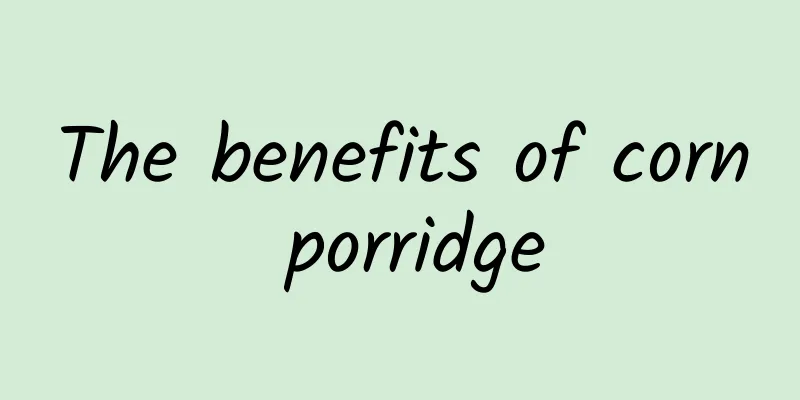 The benefits of corn porridge