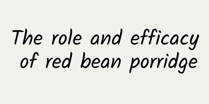 The role and efficacy of red bean porridge