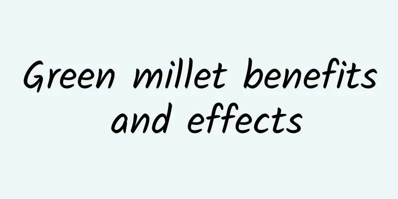 Green millet benefits and effects