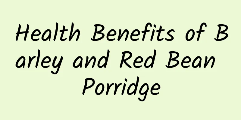 Health Benefits of Barley and Red Bean Porridge