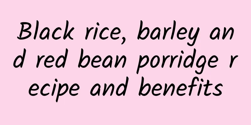 Black rice, barley and red bean porridge recipe and benefits