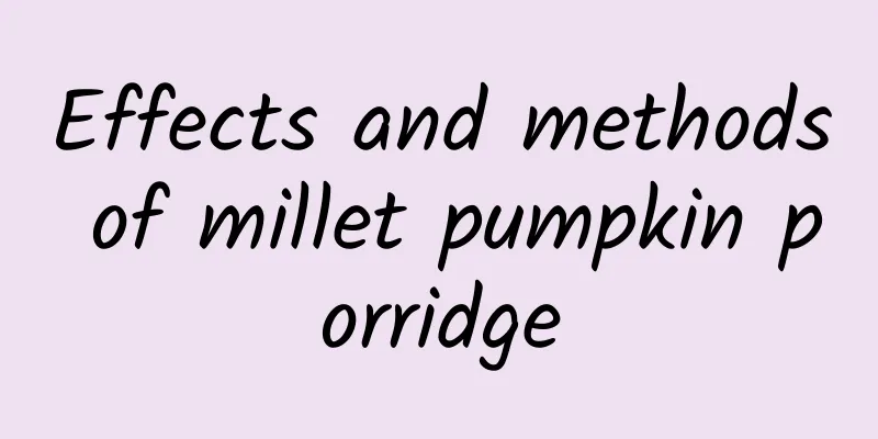 Effects and methods of millet pumpkin porridge