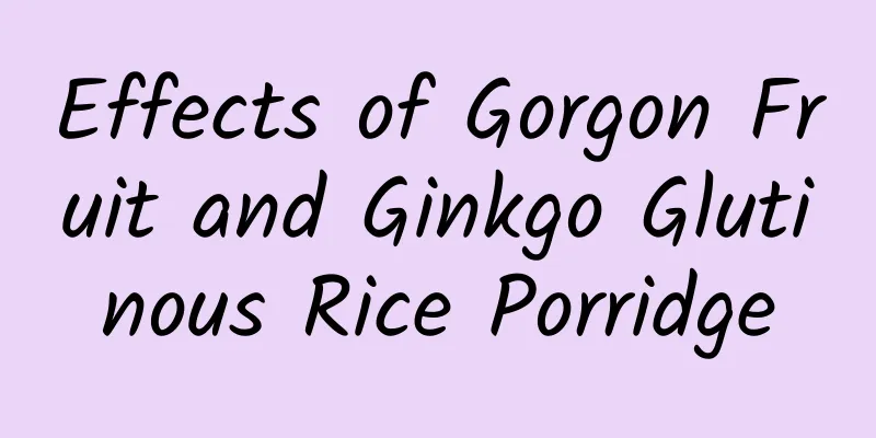 Effects of Gorgon Fruit and Ginkgo Glutinous Rice Porridge