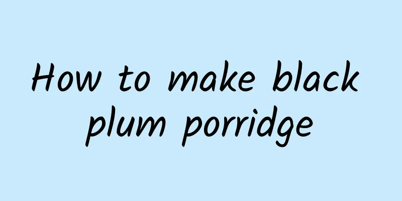 How to make black plum porridge