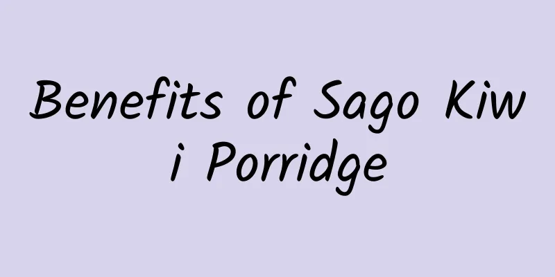 Benefits of Sago Kiwi Porridge